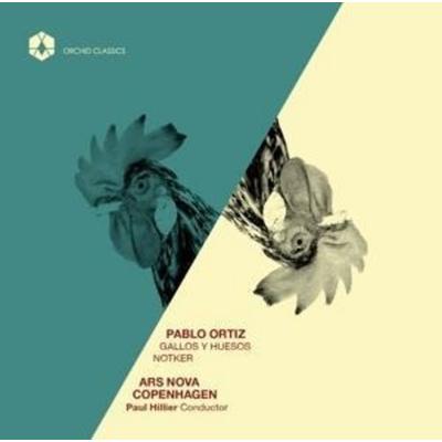 ORTIZ: Gallos y Huesos - Ars Nova Copenhagen, CD
