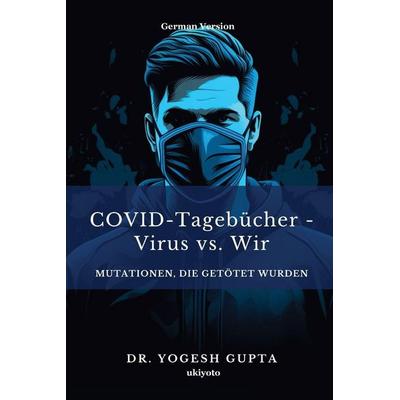 COVID-Tagebücher - Virus vs. Wir, Taschenbuch von Yogesh A. Gupta, Ukiyoto Publishing, 978-93-5920-428-4