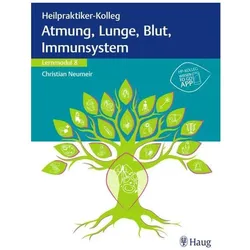 Heilpraktiker-Kolleg - Atmung, Lunge, Blut, Immunsystem - Lernmodul 8, Fachbücher von Christian Neumeir