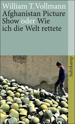 Vollmann, William T. - Afghanistan Picture Show oder Wie ich die Welt rettete (suhrkamp taschenbuch) - Preis vom 12.10.2026 11:37:12 h