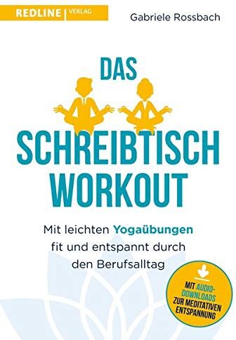 Gabriele Rossbach - Das Schreibtisch- Workout: Mit leichten Yogaübungen fit und entspannt durch den Berufsalltag - Preis vom 30.09.2026 22:30:23 h