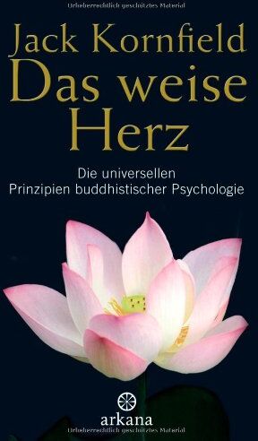 Jack Kornfield - Das weise Herz: Die universellen Prinzipien buddhistischer Psychologie - Preis vom 09.10.2026 07:28:09 h