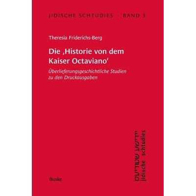 Die Historie von dem Kaiser Octaviano, Taschenbuch von Theresia Friderichs-Berg, Buske, H, 978-3-96769-593-9