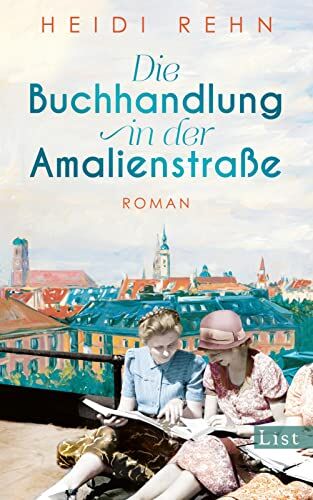Heidi Rehn - Die Buchhandlung in der Amalienstraße: Roman Ein fesselnder historischer Roman über eine Buchhandlung in stürmischen Zeiten - Preis vom 09.10.2026 07:28:09 h