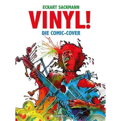 Vinyl! Die Comic-Cover, Gebundene Ausgabe von Eckart Sackmann, Sackmann und Hörndl, 978-3-89474-321-5