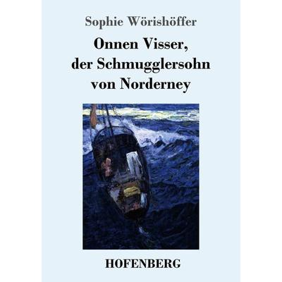 Onnen Visser, der Schmugglersohn von Norderney, Taschenbuch von Sophie Wörishöffer, Hofenberg, 978-3-7437-2317-7