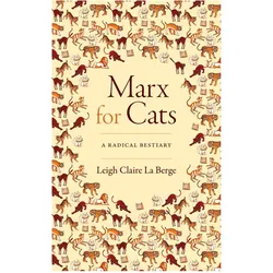 Marx for Cats, Ratgeber von Leigh Claire La Berge