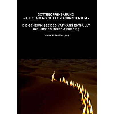 Gottesoffenbarung - Aufklärung Gott und Christentum -, Taschenbuch von Thomas B. Reichert, BoD – Books on Demand, 978-3-7357-3992-6