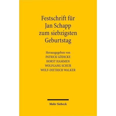 Festschrift für Jan Schapp zum siebzigsten Geburtstag, Gebundene Ausgabe von , Mohr Siebeck, 978-3-16-150557-7
