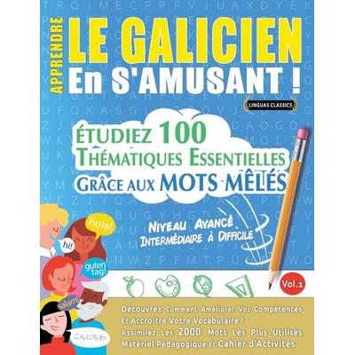 APPRENDRE LE GALICIEN EN S'AMUSANT - NIVEAU AVANCÉ, Taschenbuch von Linguas Classics, Linguas Classics