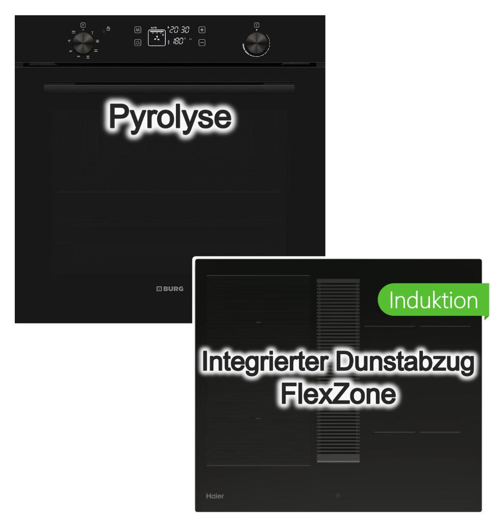 Herdset Burg Einbaubackofen Pyrolyse+ Haier Muldenlüfter Induktionskochfeld integriertem Dunstabzug Flex Boost