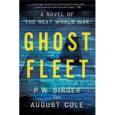 Ghost Fleet, Taschenbuch von P. W. Singer,August Cole, Houghton Mifflin Company, 978-0-544-70505-0