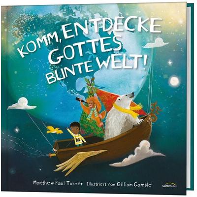 Komm, entdecke Gottes bunte Welt!, Gebundene Ausgabe von Matthew Paul Turner, Gerth Medien, 978-3-9869503-3-0