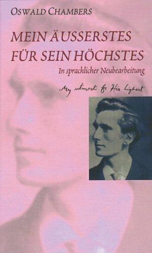 Oswald Chambers - Mein Äusserstes für Sein Höchstes: Ein weltberühmtes Andachtsbuch. In sprachlicher Neubearbeitung - Preis vom 10.10.2026 11:48:34 h