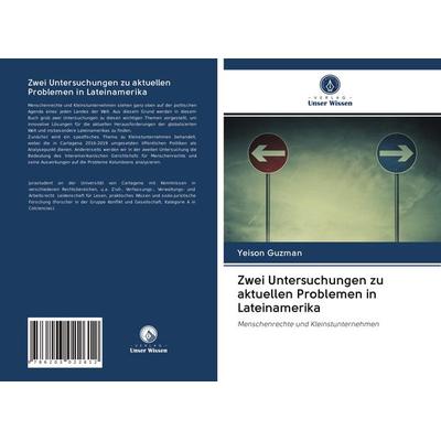 Zwei Untersuchungen zu aktuellen Problemen in Lateinamerika, Taschenbuch von Yeison Guzman, Verlag Unser Wissen, 978-620-3-02261-2