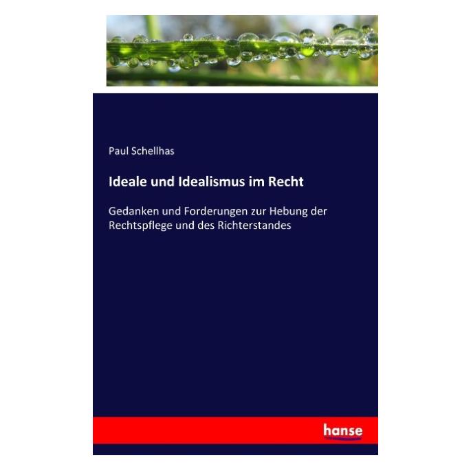 Hansebooks Ideale und Idealismus im Recht (Deutsch, Softcover, Paul Schellhas) (55806393)