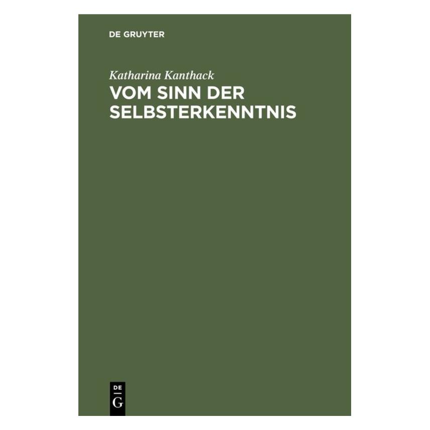 De Gruyter Kanthack:Vom Sinn der Selbsterkenntnis (Deutsch, Katharina Kanthack, 1958) (67760133)