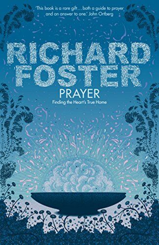 Richard Foster - Prayer: Finding the Heart's True Home - Preis vom 16.10.2026 11:41:07 h