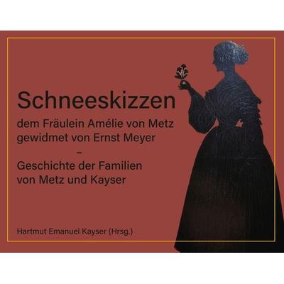 Schneeskizzen, dem Fräulein Amélie von Metz gewidmet von Ernst Meyer – Geschichte der Familien von Metz und Kayser, Gebundene Ausgabe von , Shaker,