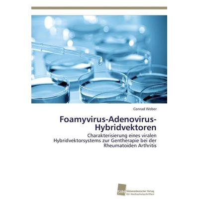 Foamyvirus-Adenovirus-Hybridvektoren, Taschenbuch von Conrad Weber, Südwestdeutscher Verlag für Hochschulschriften, 978-3-8381-3337-9