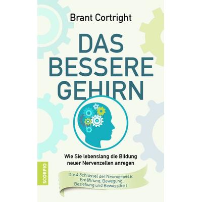 Das bessere Gehirn, Gebundene Ausgabe von Brant Cortright, Scorpio Verlag