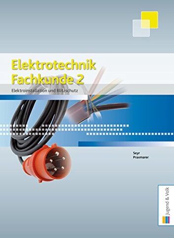 Sigurd Seyr - Elektrotechnik Fachkunde 2: Elektrotinstallation und Blitzschutz - Preis vom 30.09.2026 09:01:18 h