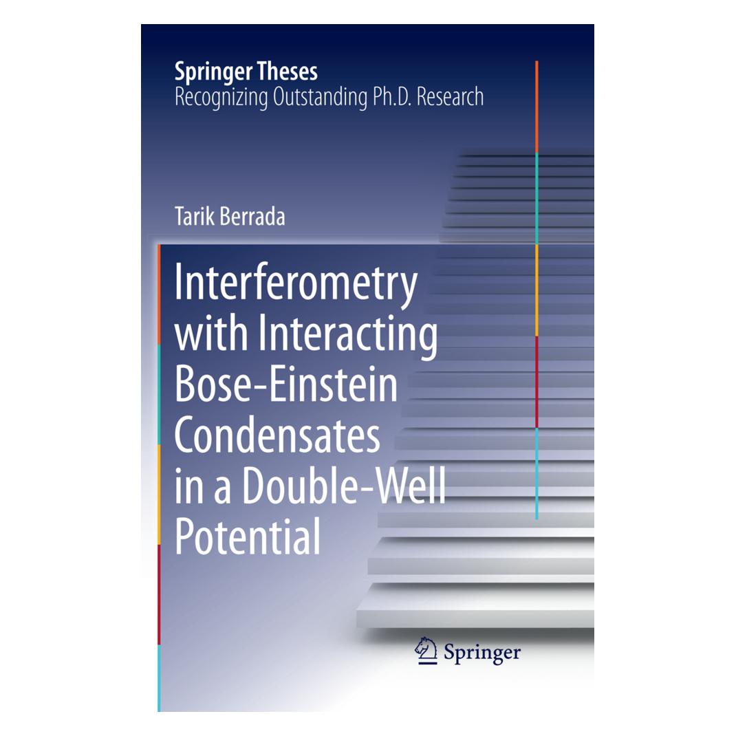 Springer Interferometry with Interacting Bose-Einstein Condensates in a Double-Well Potential (Englisch, Softcover, Tarik Berrada) (56041658)