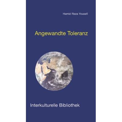 Angewandte Toleranz, Taschenbuch von Hamid Reza Yousefi, Traugott Bautz, 978-3-88309-447-2