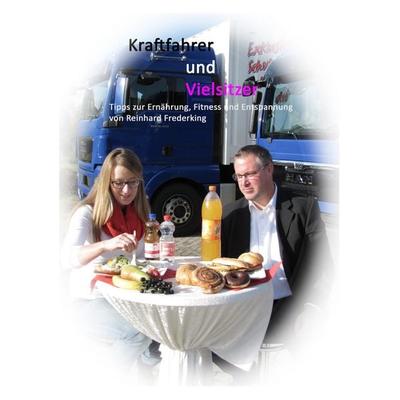 Kraftfahrer und Vielsitzer, Taschenbuch von Reinhard Frederking, BoD – Books on Demand, 978-3-7392-0311-9