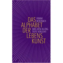 Das Alphabet der Lebenskunst, Ratgeber von Frank Berzbach