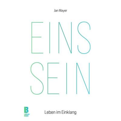 EINS SEIN, Gebundene Ausgabe von Jan Mayer,Co-Autorin Julia Becker, Lipplerbookz Buchverlag Gbr, 978-3-948880-22-4