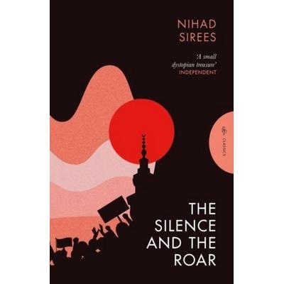The Silence and the Roar, Taschenbuch von Nihad Sirees, Pushkin Press, 978-1-80533-310-4