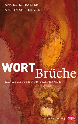 Angelika Daiker - Wortbrüche: Klagegebete für Trauernde - Preis vom 10.10.2026 11:48:34 h