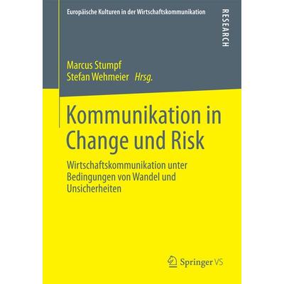 Kommunikation in Change und Risk, Taschenbuch von , Springer Fachmedien Wiesbaden GmbH, 978-3-658-00217-6