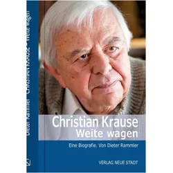 Christian Krause. Weite wagen, Biografien von Dieter Rammler