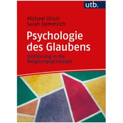 Psychologie des Glaubens, Fachbücher von Michael Utsch, Sarah Demmrich