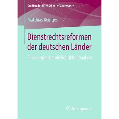 Dienstrechtsreformen der deutschen Länder, Taschenbuch von Matthias Reintjes, Springer Fachmedien Wiesbaden GmbH, 978-3-658-23227-6