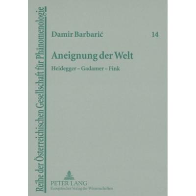 Aneignung der Welt, Taschenbuch von Damir Barbaric, Peter Lang GmbH, Internationaler Verlag der Wissenschaften, 978-3-631-56018-1