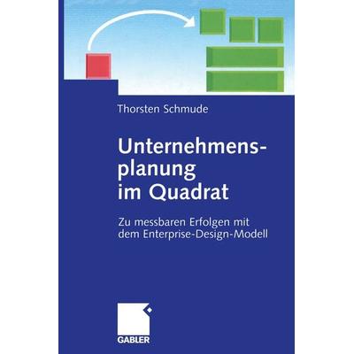 Unternehmensplanung im Quadrat, Taschenbuch von Thorsten Schmude, Betriebswirtschaftlicher Verlag Gabler, 978-3-322-82452-3
