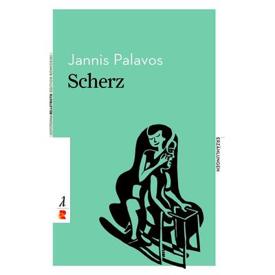 Scherz, Taschenbuch von Jannis Palavos, Edition Romiosini, 978-3-946142-98-0