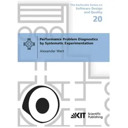 Performance Problem Diagnostics by Systematic Experimentation, Fachbücher von Alexander Wert