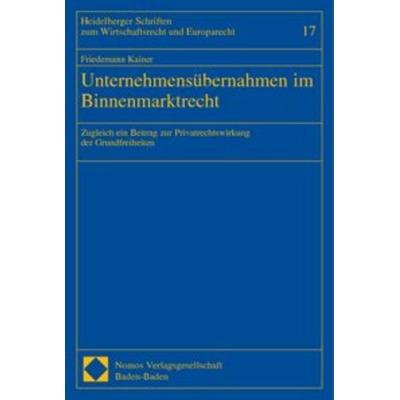 Unternehmensübernahmen im Binnenmarktrecht, Taschenbuch von Friedemann Kainer, Nomos, 978-3-8329-0452-4