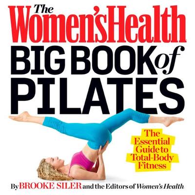 The Women's Health Big Book of Pilates, Taschenbuch von Brooke Siler,Editors of Women's Health Maga, KNV Besorgung, 978-1-62336-092-4