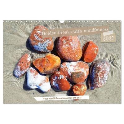 Golden breaks with mindfulness (Wall Calendar 2027 DIN A3 landscape), CALVENDO 12 Month Wall Calendar