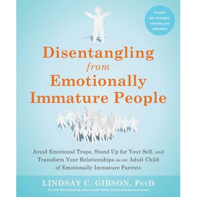 Disentangling from Emotionally Immature People, Taschenbuch von Lindsay C. Gibson, Little, Brown and Company, 978-1-64848-151-2