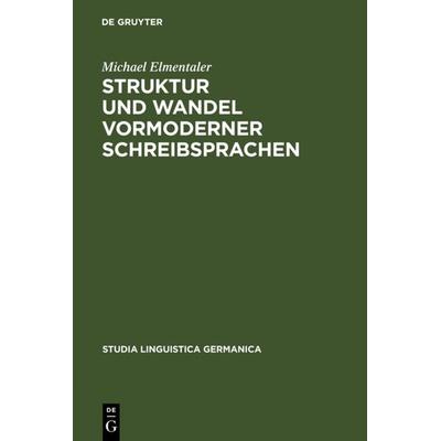 Struktur und Wandel vormoderner Schreibsprachen, Gebundene Ausgabe von Michael Elmentaler, De Gruyter, 978-3-11-017853-1