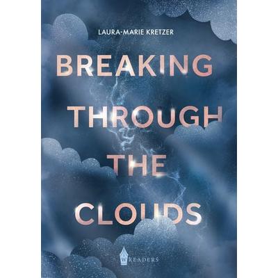 Breaking Through the Clouds, Taschenbuch von Laura-Marie Kretzer, Wreaders Verlag, 978-3-96733-448-7