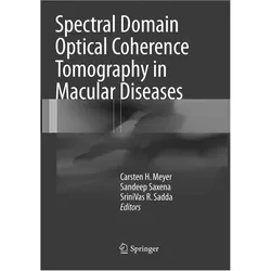 Spectral Domain Optical Coherence Tomography in Macular Diseases, Fachbücher von Sandeep Saxena, Carsten H. Meyer, SriniVas R Sadda