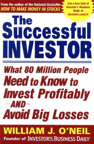 O'Neil, William J. - The Successful Investor: What 80 Million People Need to Know to Invest Profitably and Avoid Big Losses - Preis vom 30.09.2026 09:01:18 h
