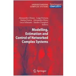 Modelling, Estimation and Control of Networked Complex Systems, Fachbücher von Alessandro Chiuso, Luigi Fortuna, Alessandro Rizzo, Mattia Frasca, Sandro Zampieri, Luca Schenato